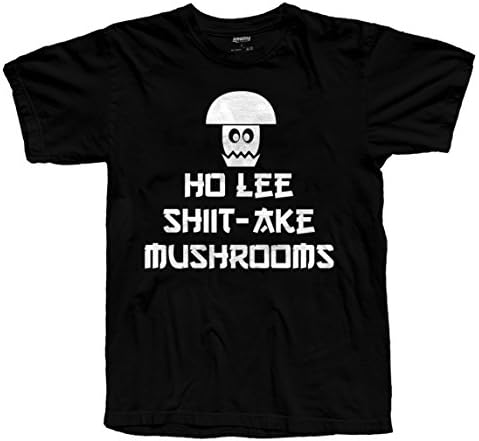 Ho Lee Shiit-Ake Mushrooms Funny Novelty Graphic T-Shirt (X-Large, Black)
