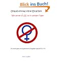 Urlaub einmal ohne Drachen - Wie werde ich SIE los in wenigen Tagen: Ein (nicht ganz ernst gemeinter) Ratgeber speziell f�r IHN