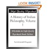 A History of Indian Philosophy, Volume 1