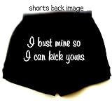 Flirty Diva Tees Woman's Fitness Workout Short Shorts-I Bust Mine So I can Kick Yours-Black/White