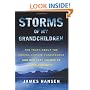 Storms of My Grandchildren: The Truth About the Coming Climate Catastrophe and Our Last Chance to Save Humanity