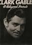 Clark Gable: A Hollywood Portrait