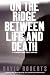 On the Ridge Between Life and Death: A Climbing Life Reexamined