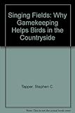 Singing fields : why gamekeeping helps birds in the countryside