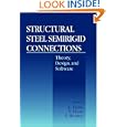 Structural Steel Semirigid Connections: Theory, Design, and Software (New Directions in Civil Engineering) by Ciro Faella, Vincenzo Piluso, and Gianvittorio Rizzano