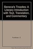 Seneca's Troades : a literary introduction with text, translation and commentary