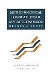 Methodological foundations of macroeconomics : Keynes and Lucas