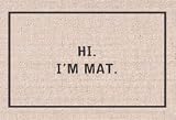 Hi Im Mat Doormat