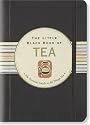 The Little Black Book of Tea: The Essential Guide to All Things Tea (Little Black Books)
