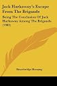 Jack Harkaway's Escape From The Brigands: Being The Conclusion Of Jack Harkaway Among The Brigands (1901)