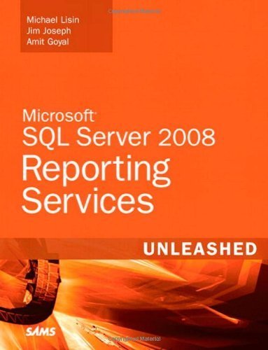 Microsoft SQL Server 2008 Reporting Services Unleashed by Lisin, Michael, Joseph, Jim, Goyal, Amit (2009) Paperback