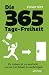 Produkt-Bild: Die 365-Tage-Freiheit: Ihr Leben ist zu wertvoll, um es mit Arbeit zu verbringen