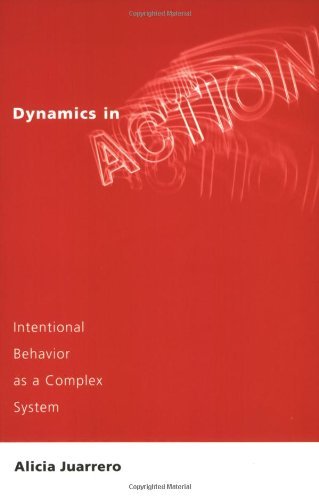 Dynamics in Action: Intentional Behavior as a Complex System (MIT Press)