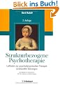 Strukturbezogene Psychotherapie: Leitfaden zur psychodynamischen Therapie struktureller St�rungen