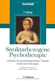 Strukturbezogene Psychotherapie: Leitfaden zur psychodynamischen Therapie struktureller St&ouml;rungen - Gerd Rudolf