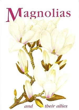 Magnolias and Their Allies: Proceedings of an International Symposium, Royal Holloway, University of London, Egham, Surrey, U.K., 12-13 April 1996