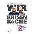 Wir Krisenk�che: Einmal Hartz IV und zur�ck