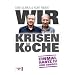 Wir Krisenk�che: Einmal Hartz IV und zur�ck