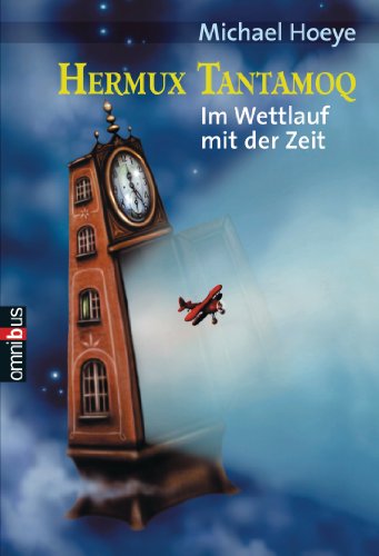 Hermux Tantamoq - Im Wettlauf mit der Zeit (German Edition)