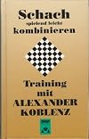 Schach spielend leicht kombinieren : Training