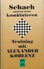 Schach spielend leicht kombinieren : Training