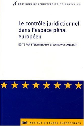 Le contrôle juridictionnel dans l'espace pénal européen