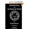 Grimoirium Verum und der Schl�ssel der Weisheit: Drei Zauberb�cher von K�nig Solomon