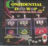 Confidential Doo Wop, Vol. 5: Take a Chance on Doo Wop