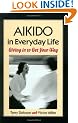 Aikido in Everyday Life: Giving in to Get Your Way