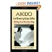 Aikido in Everyday Life: Giving In to Get Your Way Second Edition