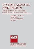 Systems analysis and design : techniques, methodologies, approaches, and architectures