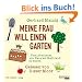 Meine Frau will einen Garten: Vom Abenteuer, ein Haus am Stadtrand zu bauen