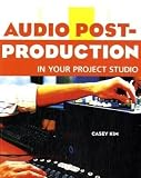 Audio Post-Production in Your Project Studio (Book)