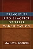 Principles and Practice of Trial Consultation