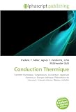 Conduction Thermique: Transfert thermique, Température, Convection, Agitation thermique, Énergie cinétique, Phénomène de transport, Énergie interne, Réseau cristallin