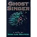 Ghost Singer: A Novel
