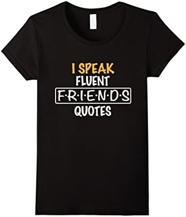 Women's F.R.I.E.N.D.S quotes T-Shirt Small Black