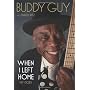 When I Left Home: My Story by Buddy Guy