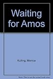 Waiting for Amos