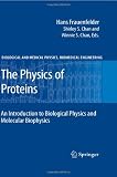 The Physics of Proteins: An Introduction to Biological Physics and Molecular Biophysics (Biological and Medical Physics, Biomedical Engineering)