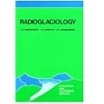 Radioglaciology (Glaciology and Quaternary Geology) by  V.V. Bogorodsky, C.R. Bentley, P.E. Gudmandsen, and V. Chebotareva