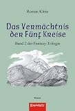 Das Vermächtnis der fünf Kreise - 2. Band der Fantasy-Trilogie: Der Fünfte Kreis: Band 2 der Fantasy - Trilogie