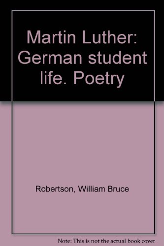 Martin Luther: German student life. Poetry