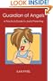 Guardian of Angels: A Practical Guide to Joyful Parenting
