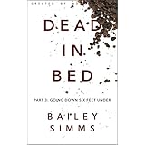 dead in bed by bailey simms part 3 going down six feet under