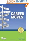 Career Moves (Revised Ed): Take Charge of Your Training Career Now!