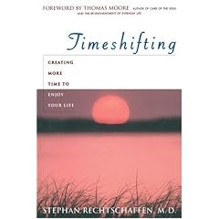 Time Shifting: Creating More Time to Enjoy Your Life