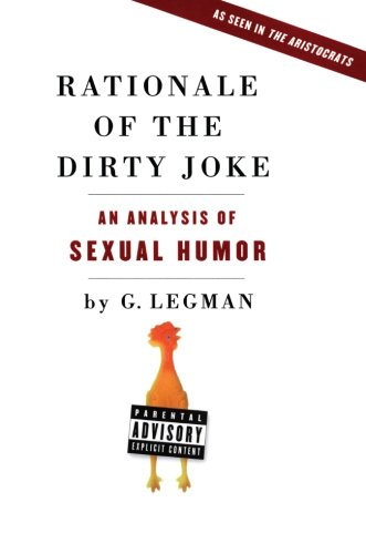 rationale of the dirty joke an analysis of sexual humor