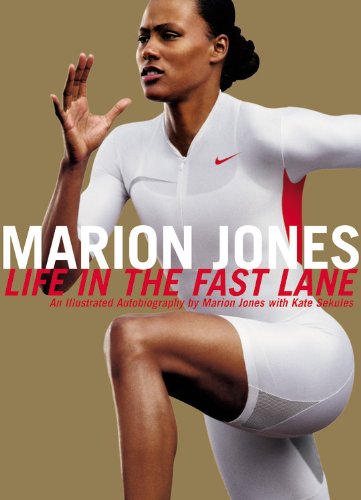 marion jones life in the fast lane an illustrated autobiography