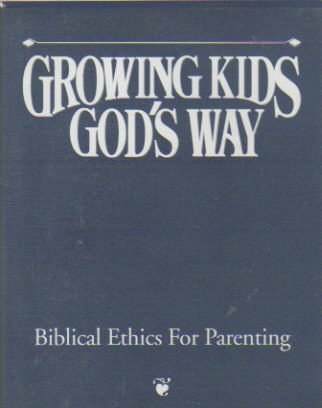 Growing Kids God's Way : Biblical Ethics for Parenting : Introduction